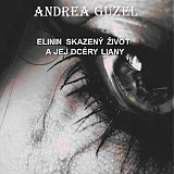  - Andrea Guzel Elinin skazený život a jej dcéry Liany - 180697
