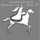  - Renáta Eliašová Šaman na koni - 220891