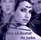  - Dominika Kurcinová Ako sa dostať do neba - 887628